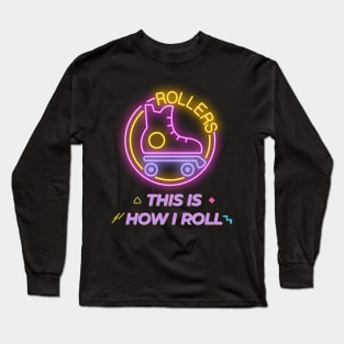 Retro Roller Skates Cute Neon This is how I roll skate girls kids Long Sleeve T-Shirt